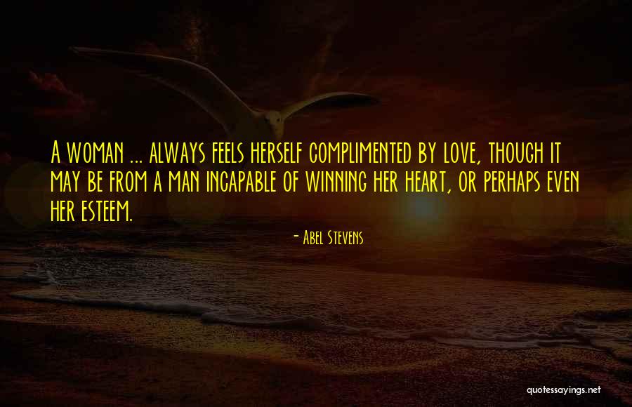 Winning The Heart Of A Woman Quotes By Abel Stevens