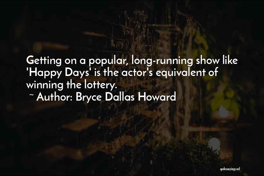 Winning The Lottery Quotes By Bryce Dallas Howard