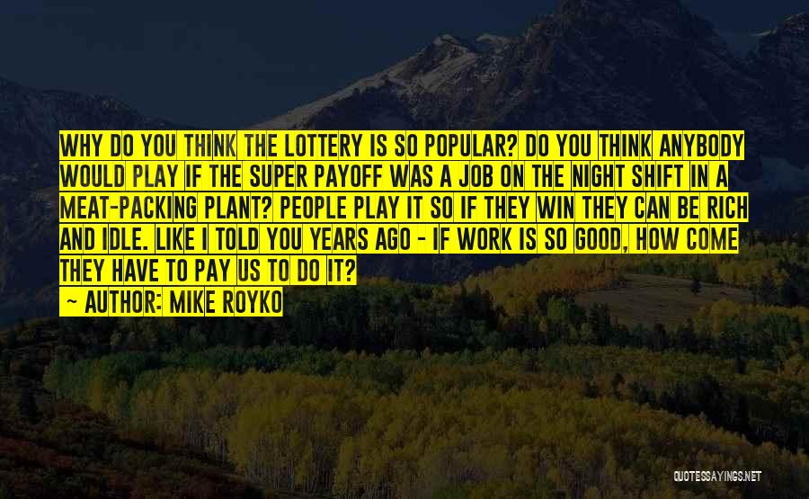 Winning The Lottery Quotes By Mike Royko