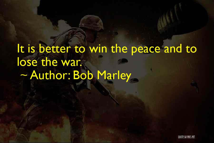 Winning The War Quotes By Bob Marley