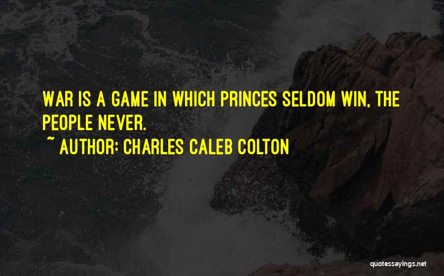 Winning The War Quotes By Charles Caleb Colton