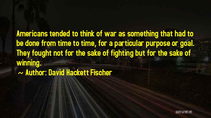 Winning The War Quotes By David Hackett Fischer
