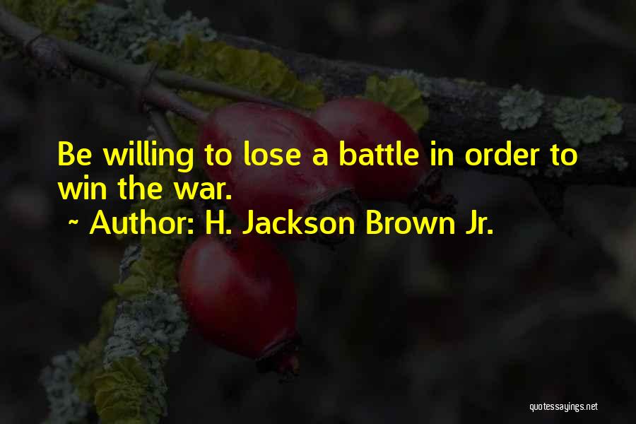 Winning The War Quotes By H. Jackson Brown Jr.