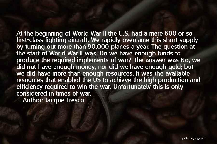 Winning The War Quotes By Jacque Fresco