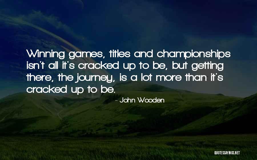 Winning Titles Quotes By John Wooden Winning Titles Quotes By John Wooden