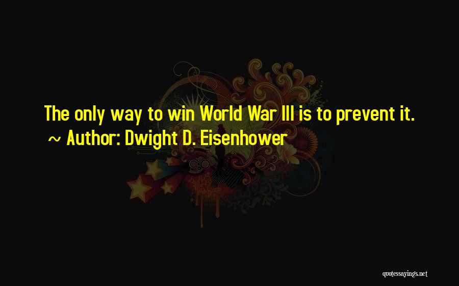 Winning War Quotes By Dwight D. Eisenhower