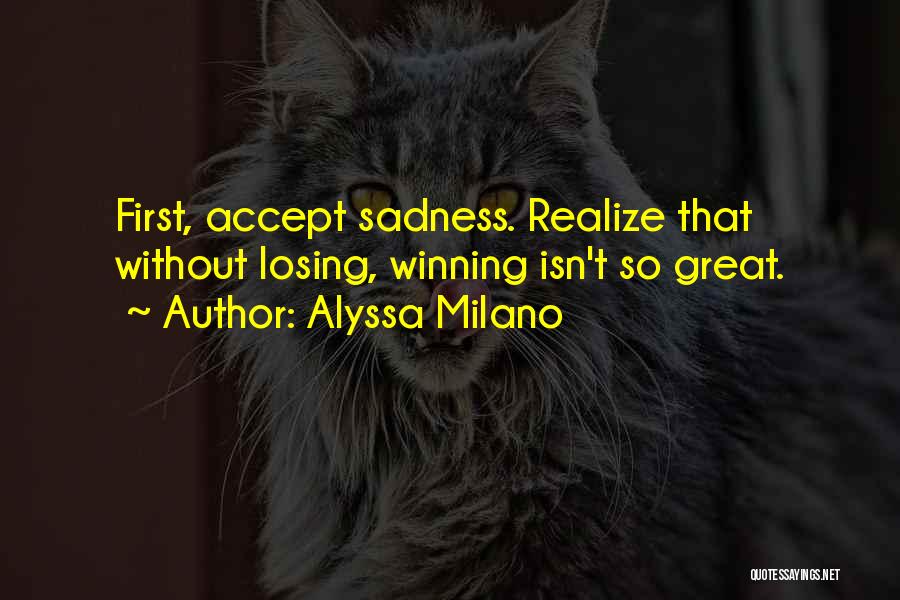 Winning Without Losing Quotes By Alyssa Milano