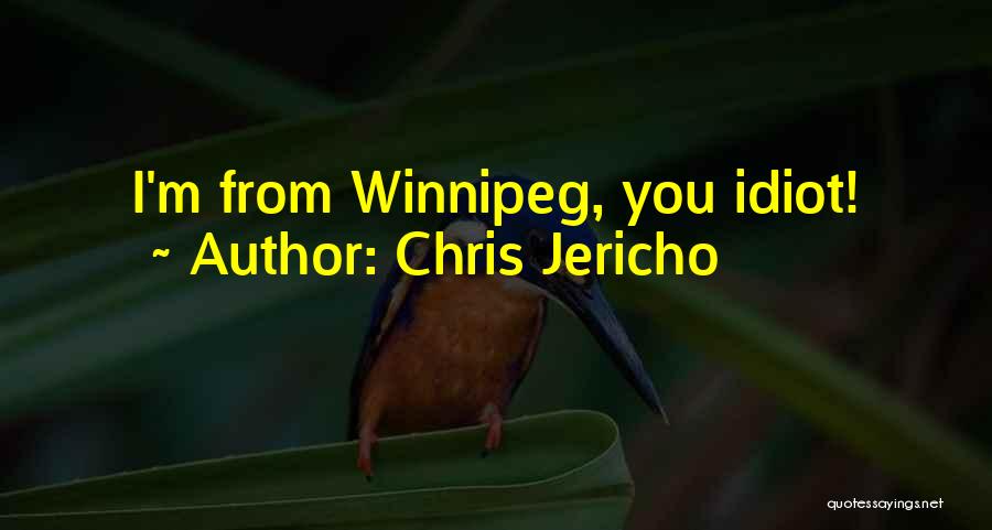 Winnipeg Quotes By Chris Jericho