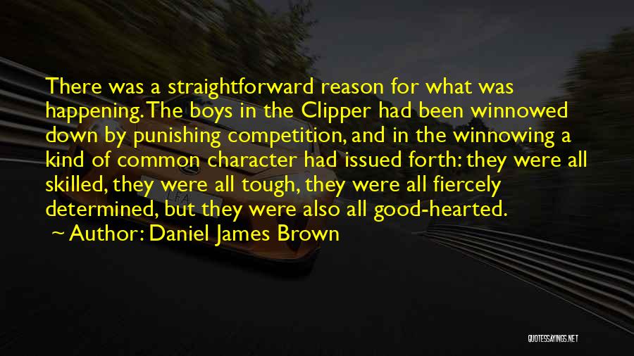 Winnowing Quotes By Daniel James Brown