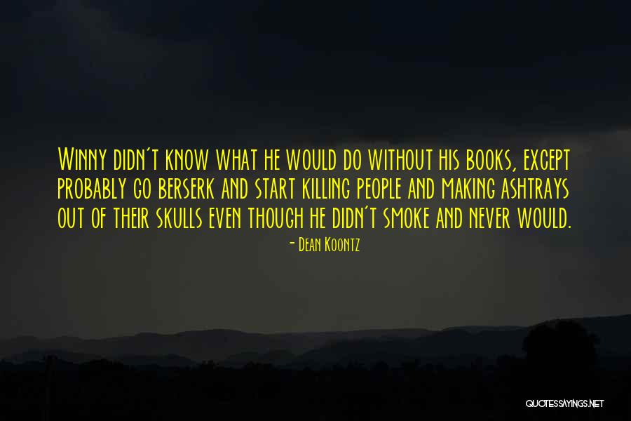 Winny Quotes By Dean Koontz Winny Quotes By Dean Koontz