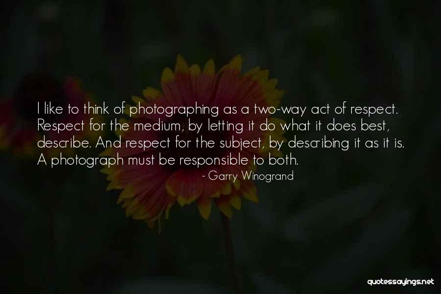 Winogrand Photography Quotes By Garry Winogrand Winogrand Photography Quotes By Garry Winogrand