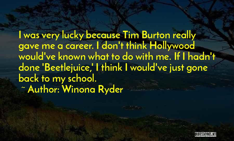 Winona Ryder Beetlejuice Quotes By Winona Ryder