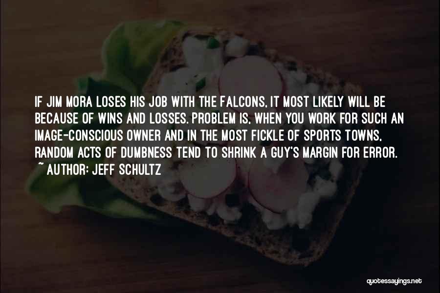 Wins And Loses Quotes By Jeff Schultz