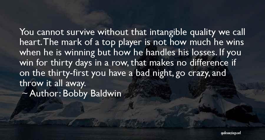 Wins And Losses Quotes By Bobby Baldwin