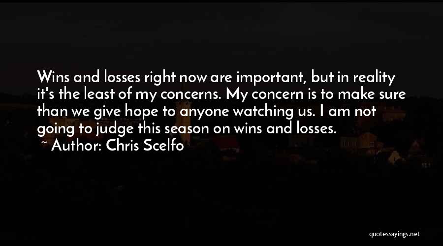 Wins And Losses Quotes By Chris Scelfo