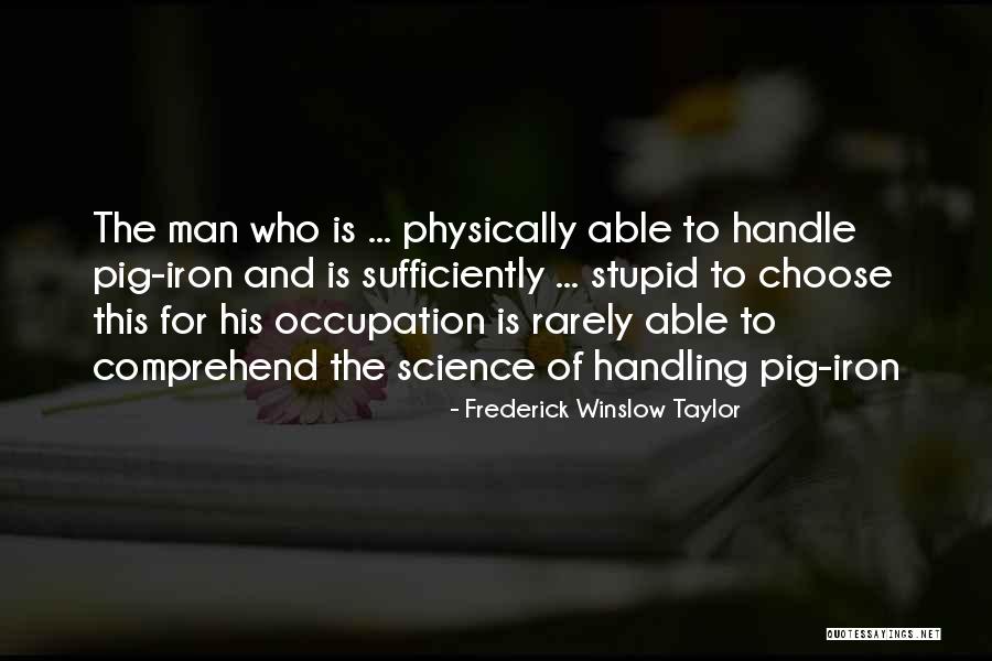Winslow Taylor Quotes By Frederick Winslow Taylor Winslow Taylor Quotes By Frederick Winslow Taylor