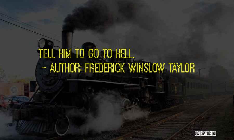 Winslow Taylor Quotes By Frederick Winslow Taylor