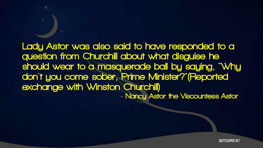 Winston Churchill And Lady Astor Quotes By Nancy Astor The Viscountess Astor Winston Churchill And Lady Astor Quotes By Nancy Astor The Viscountess Astor