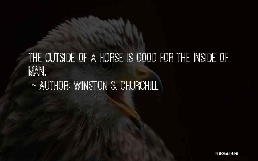 Winston Churchill Horse Quotes By Winston S. Churchill