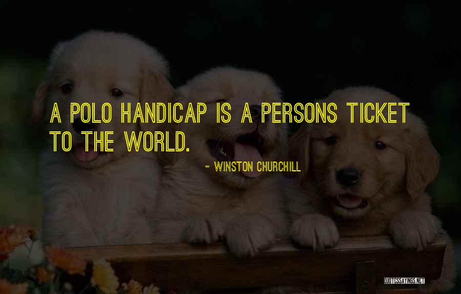Winston Churchill Polo Quotes By Winston Churchill Winston Churchill Polo Quotes By Winston Churchill