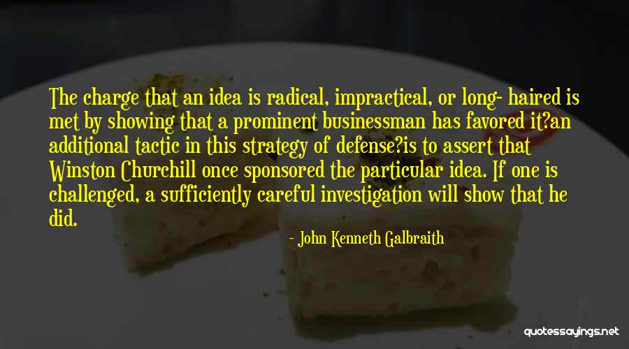 Winston Churchill Strategy Quotes By John Kenneth Galbraith Winston Churchill Strategy Quotes By John Kenneth Galbraith