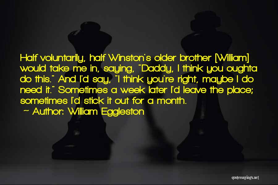 Winston's Quotes By William Eggleston