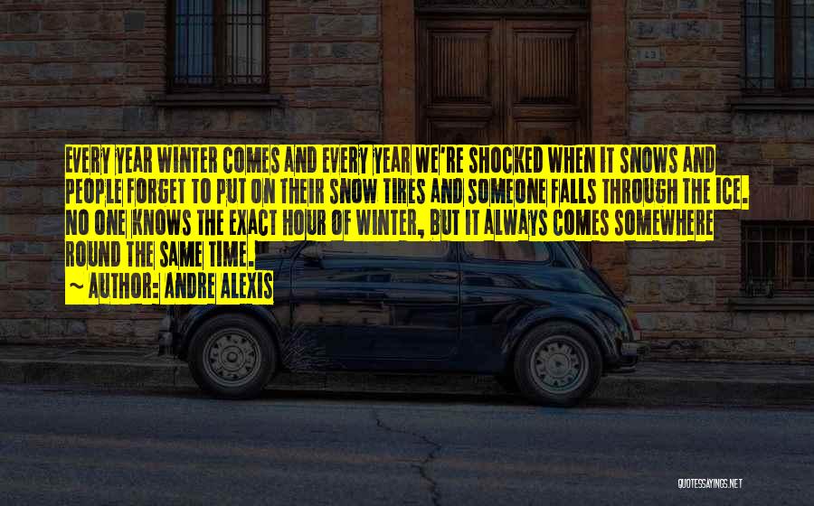 Winter And Snow Quotes By Andre Alexis