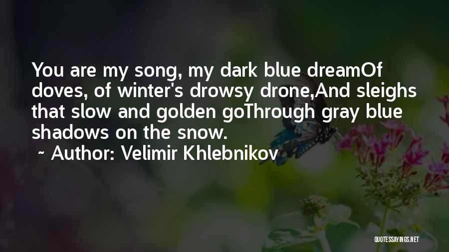 Winter And Snow Quotes By Velimir Khlebnikov