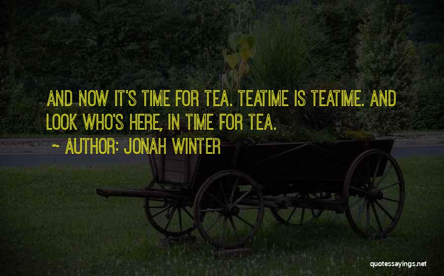 Winter And Tea Quotes By Jonah Winter