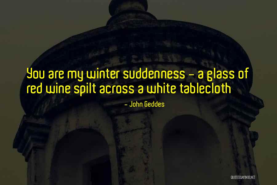 Winter And Wine Quotes By John Geddes