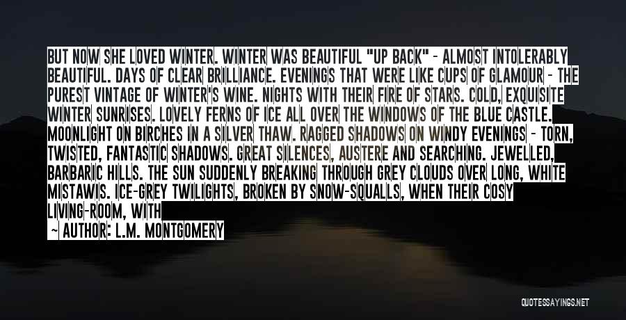 Winter And Wine Quotes By L.M. Montgomery