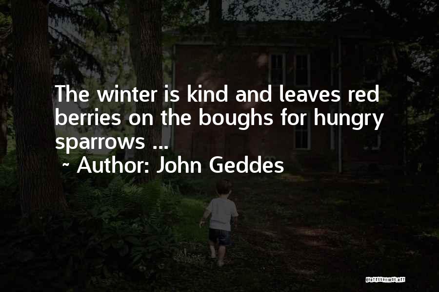 Winter Berries Quotes By John Geddes