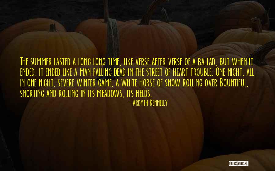 Winter Came Quotes By Ardyth Kennelly Winter Came Quotes By Ardyth Kennelly