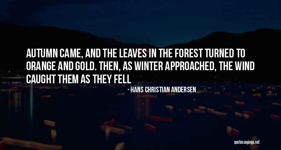 Winter Came Quotes By Hans Christian Andersen Winter Came Quotes By Hans Christian Andersen