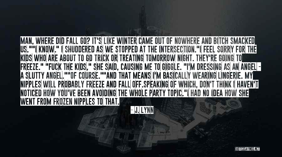 Winter Came Quotes By J. Lynn Winter Came Quotes By J. Lynn