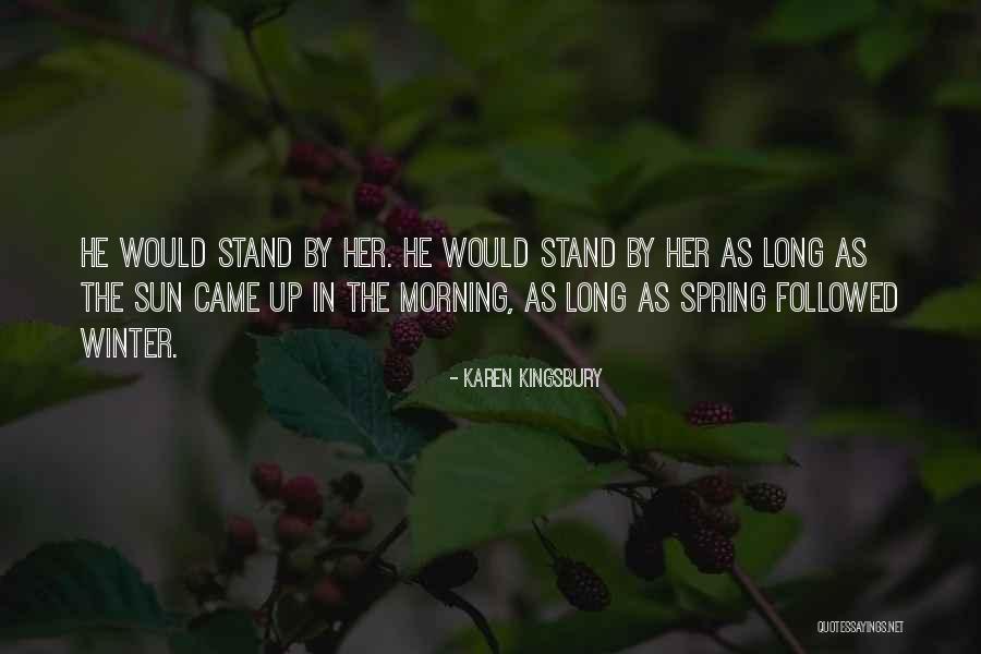 Winter Came Quotes By Karen Kingsbury Winter Came Quotes By Karen Kingsbury