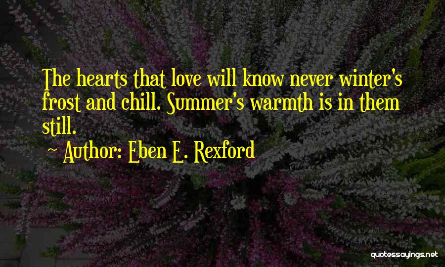 Winter Chill Quotes By Eben E. Rexford