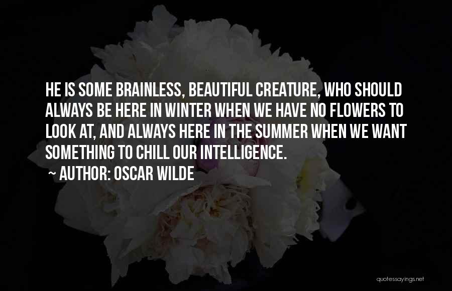 Winter Chill Quotes By Oscar Wilde