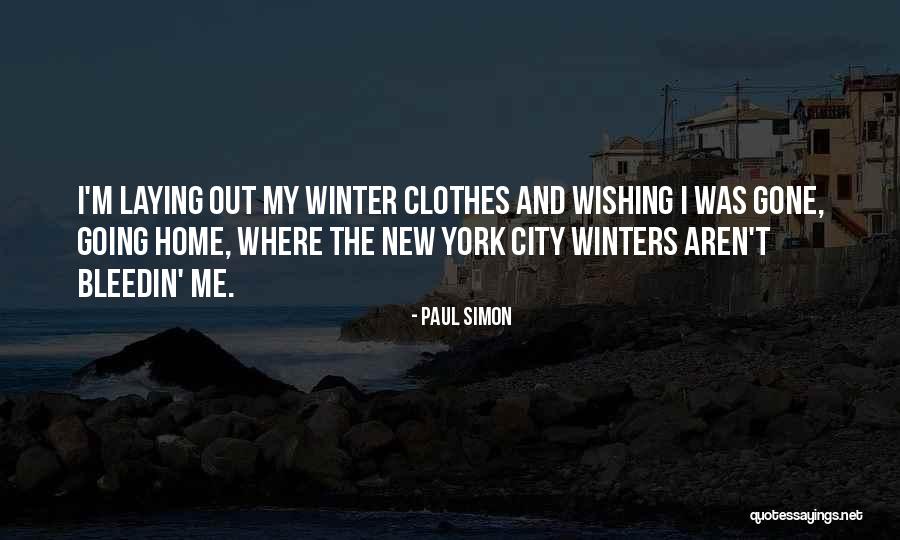 Winter Clothes Quotes By Paul Simon