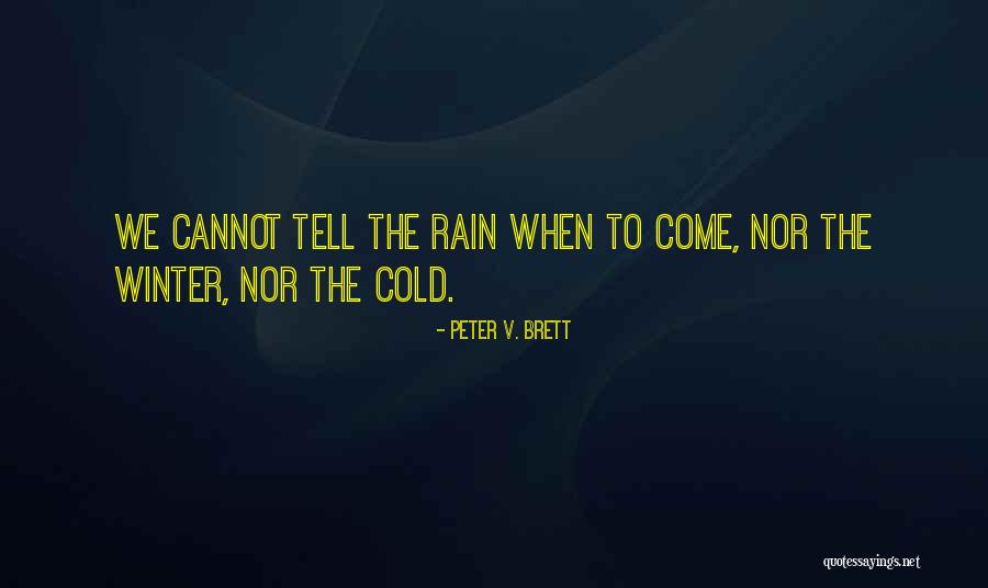 Winter Cold Quotes By Peter V. Brett Winter Cold Quotes By Peter V. Brett