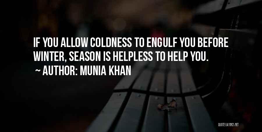 Winter Coldness Quotes By Munia Khan