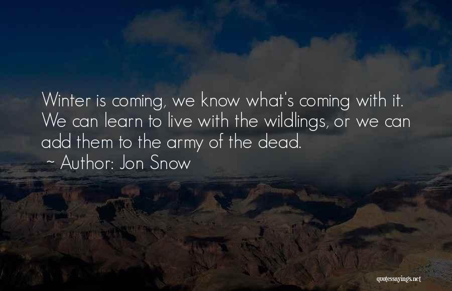 Winter Coming Quotes By Jon Snow