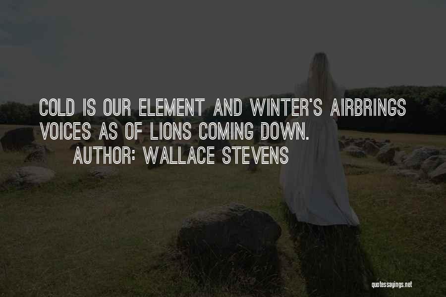 Winter Coming Quotes By Wallace Stevens