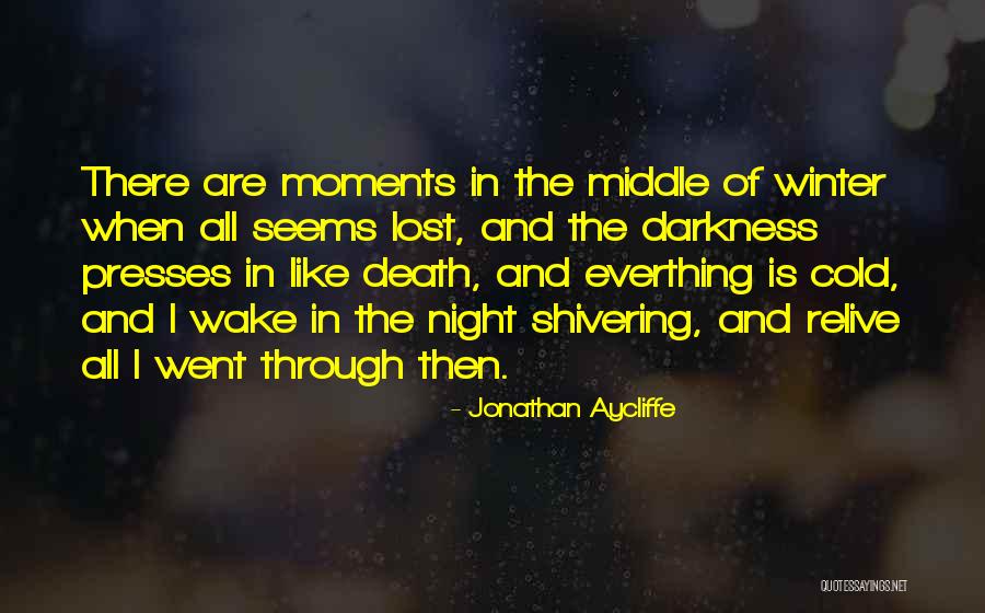 Winter Darkness Quotes By Jonathan Aycliffe Winter Darkness Quotes By Jonathan Aycliffe