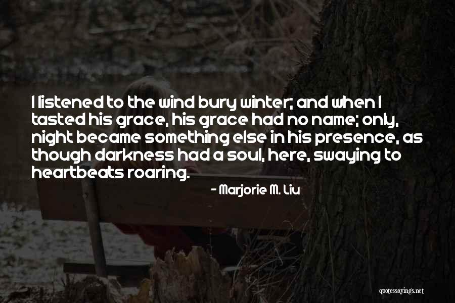 Winter Darkness Quotes By Marjorie M. Liu Winter Darkness Quotes By Marjorie M. Liu