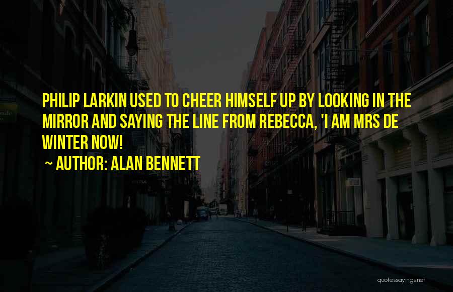 Winter Depression Quotes By Alan Bennett