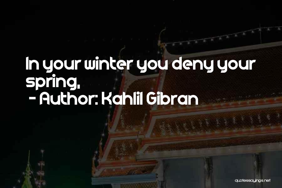 Winter Depression Quotes By Kahlil Gibran