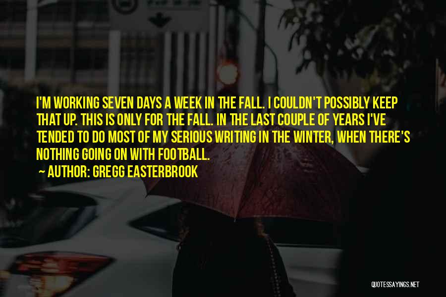 Winter Fall Quotes By Gregg Easterbrook