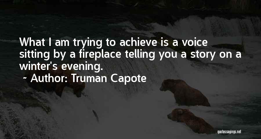 Winter Fireplace Quotes By Truman Capote