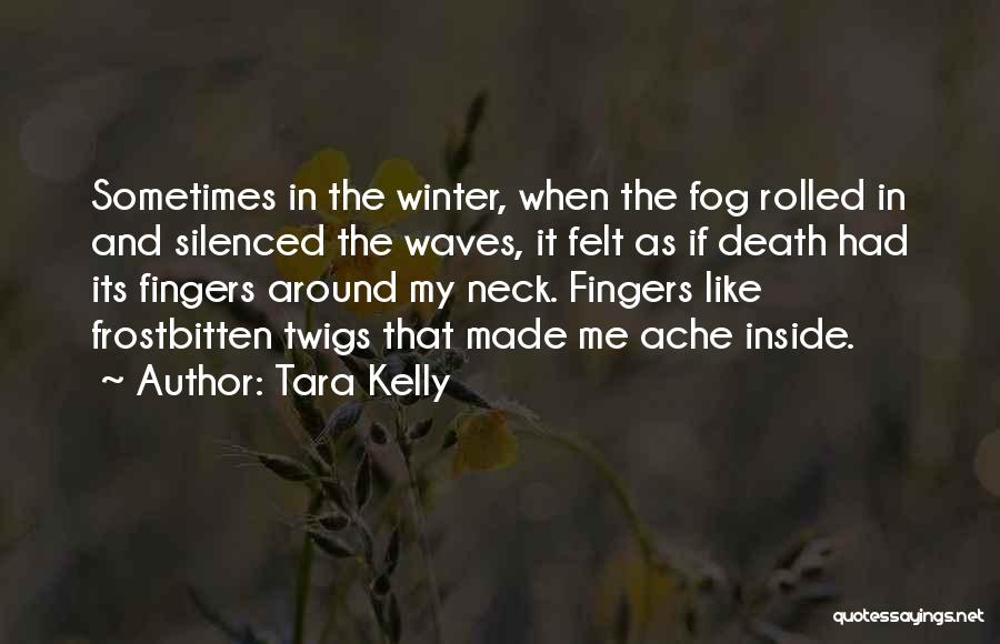 Winter Fog Quotes By Tara Kelly